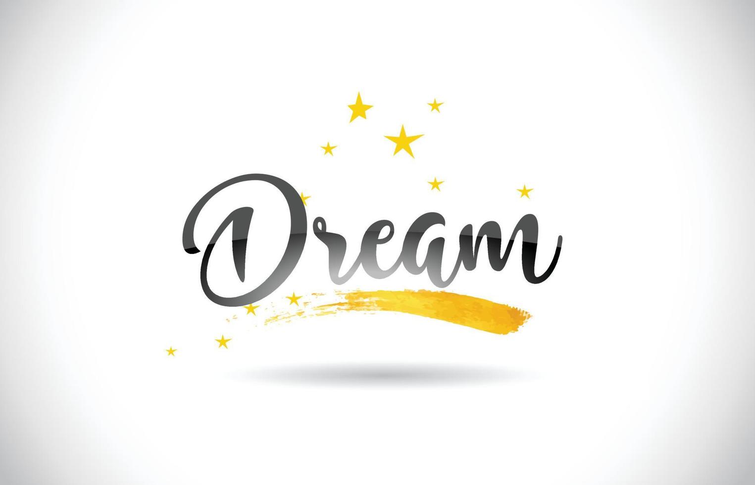 Dream Word Vector Text with Golden Stars Trail and Handwritten Curved Font.