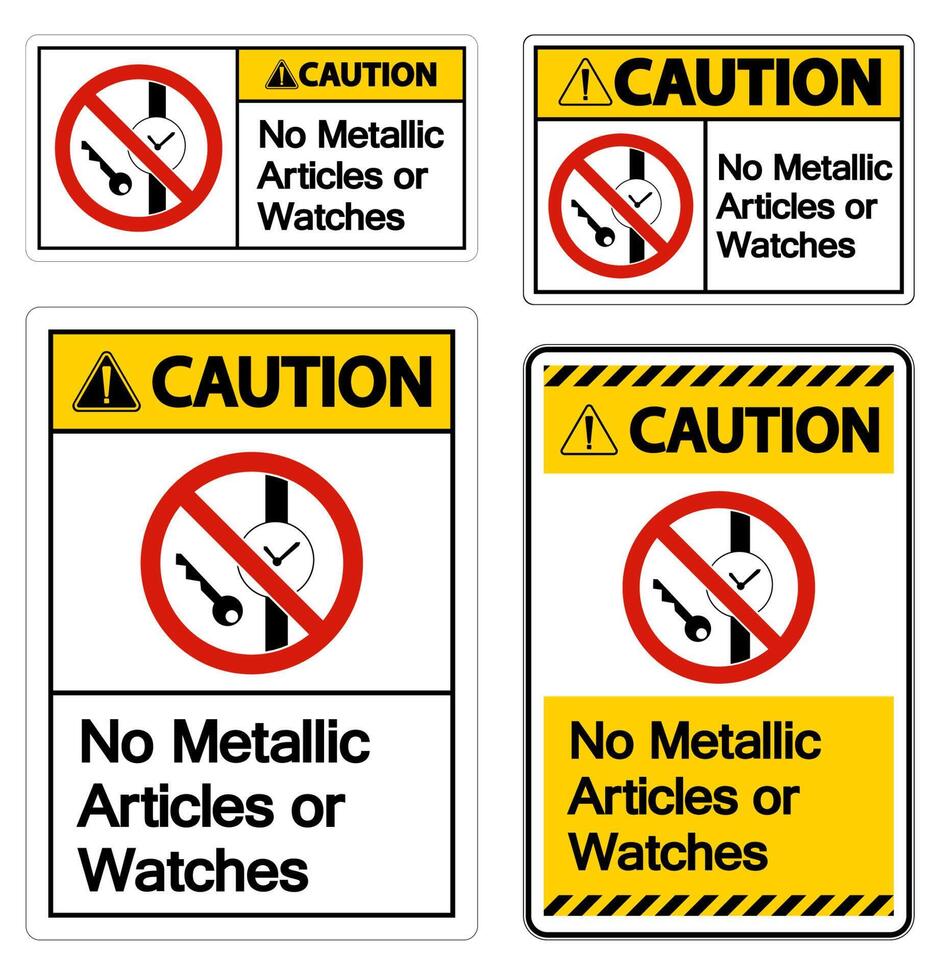 Caution No Metallic Articles Or Watches Symbol Sign On White Background vector