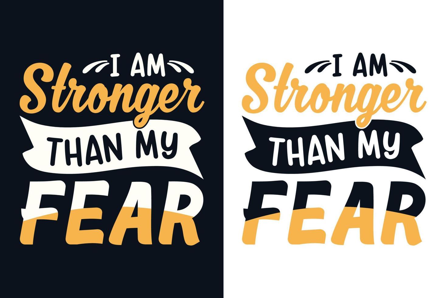 I am stronger than my fear typography t shirt design vector