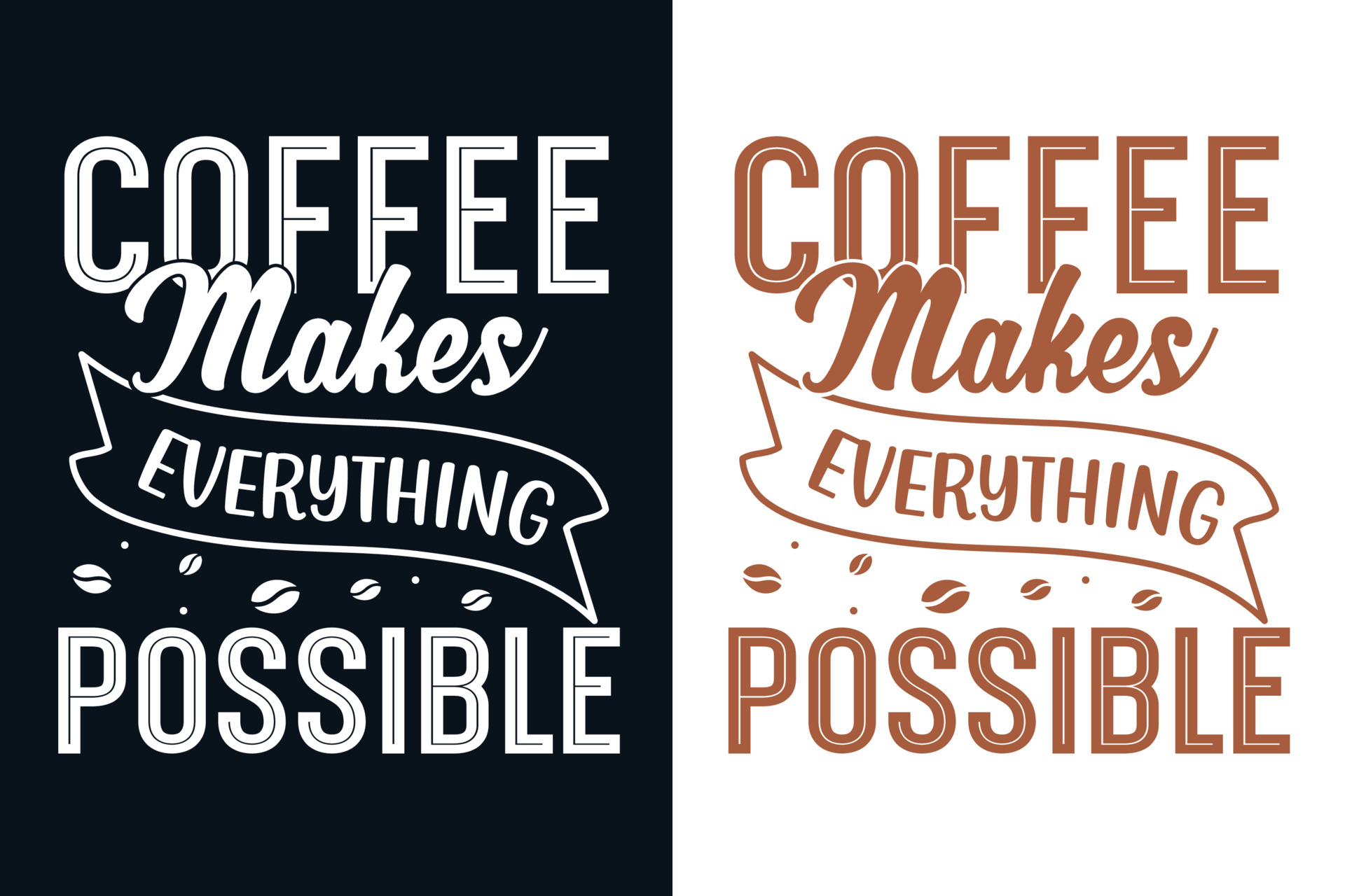 Coffee makes everything possible typography quotes t shirt design for