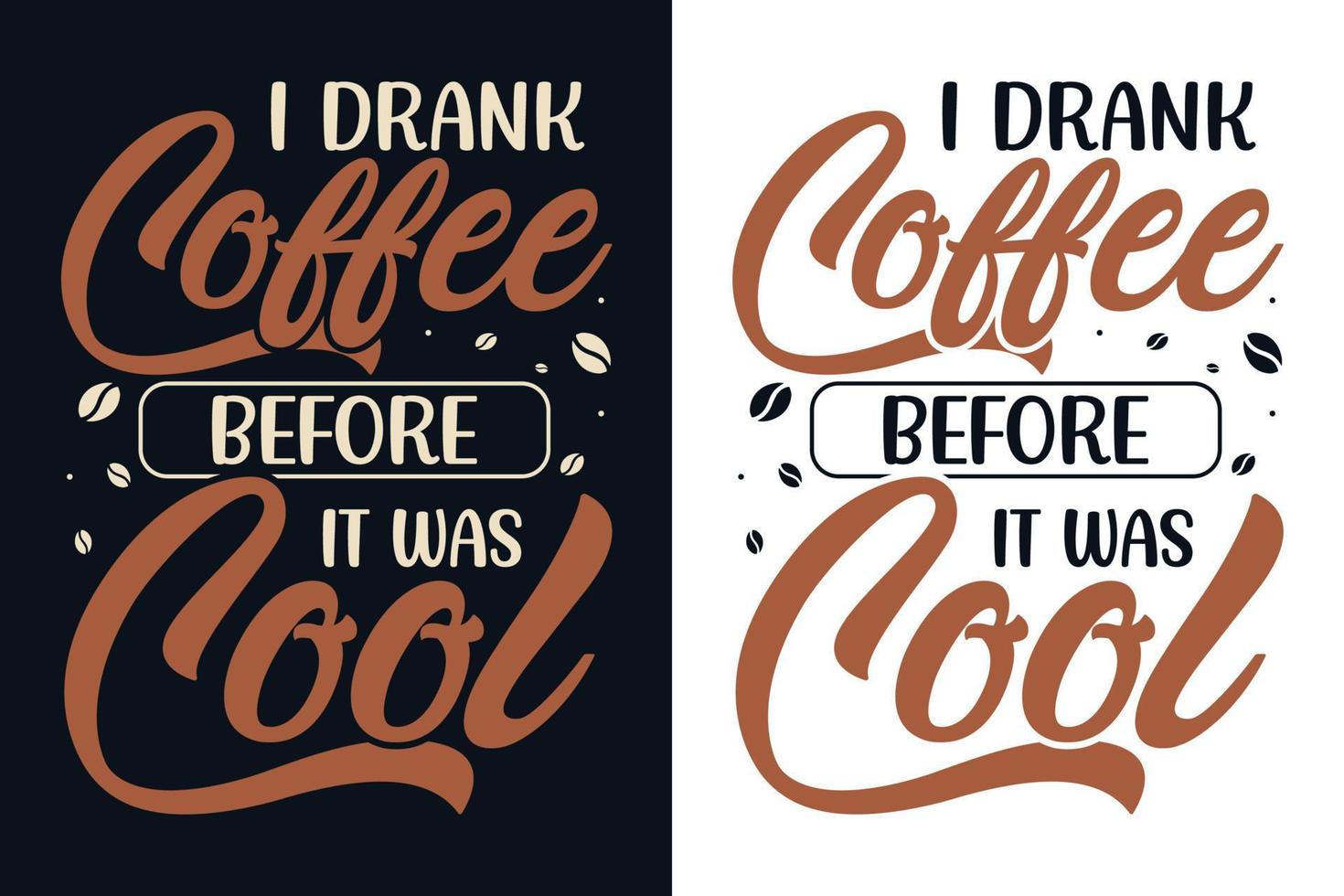 I drank coffee before it was cool typography lettering t shirt design vector