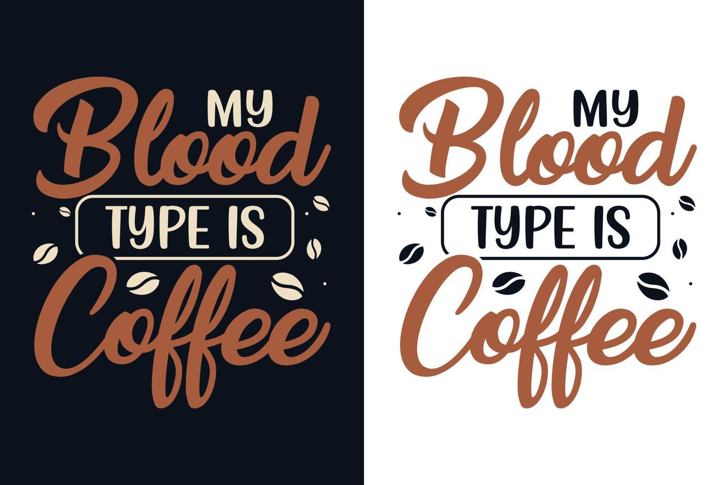 mi tipo de sangre es diseño de letras de tipografía de café para camiseta, póster, taza, bolso, pegatina y mercancía vector