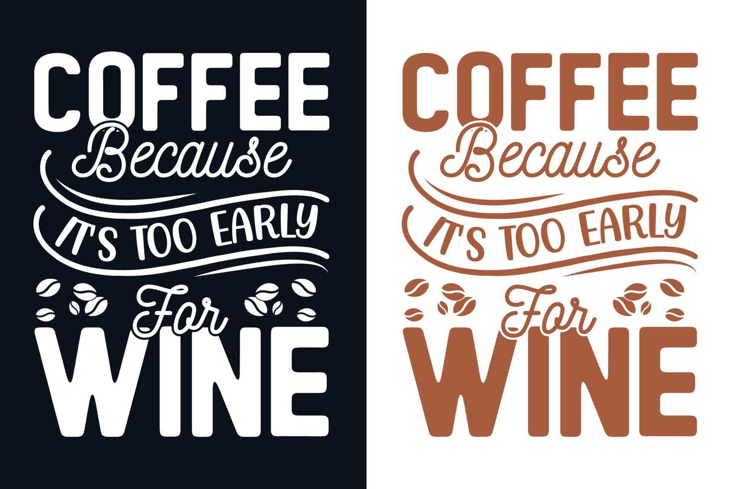 café porque es demasiado pronto para el diseño de la camiseta con letras de tipografía de vino vector