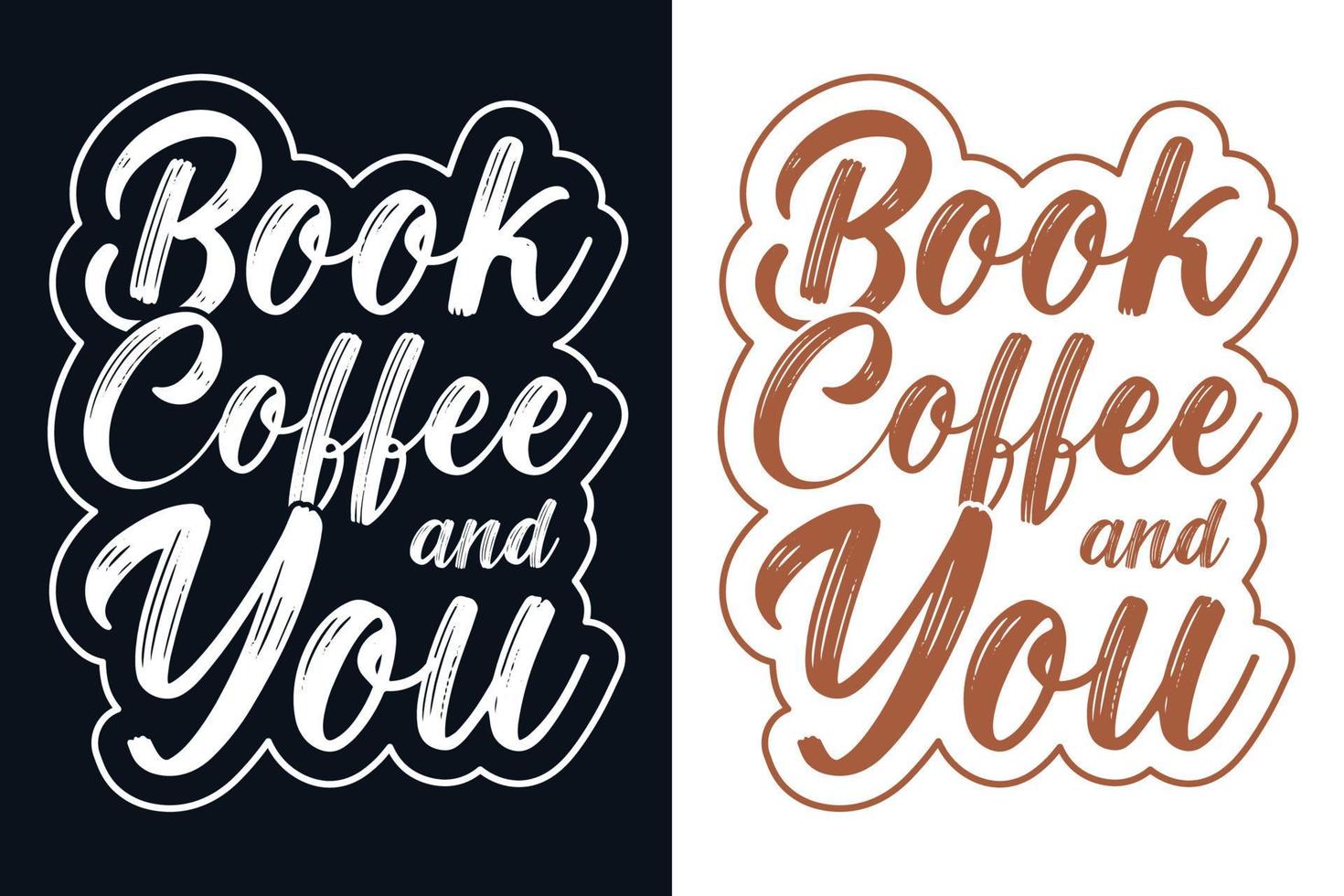 Book coffee and you typography lettering design for t shirt, poster, mug, bag, sticker and merchandise vector