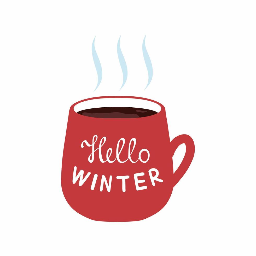 Red cup with tea and the inscription hello winter. Lettering for new year and Christmas. Cozy vector illustration. Mug with fragrant hot coffee. Element for design of  postcard, sticker