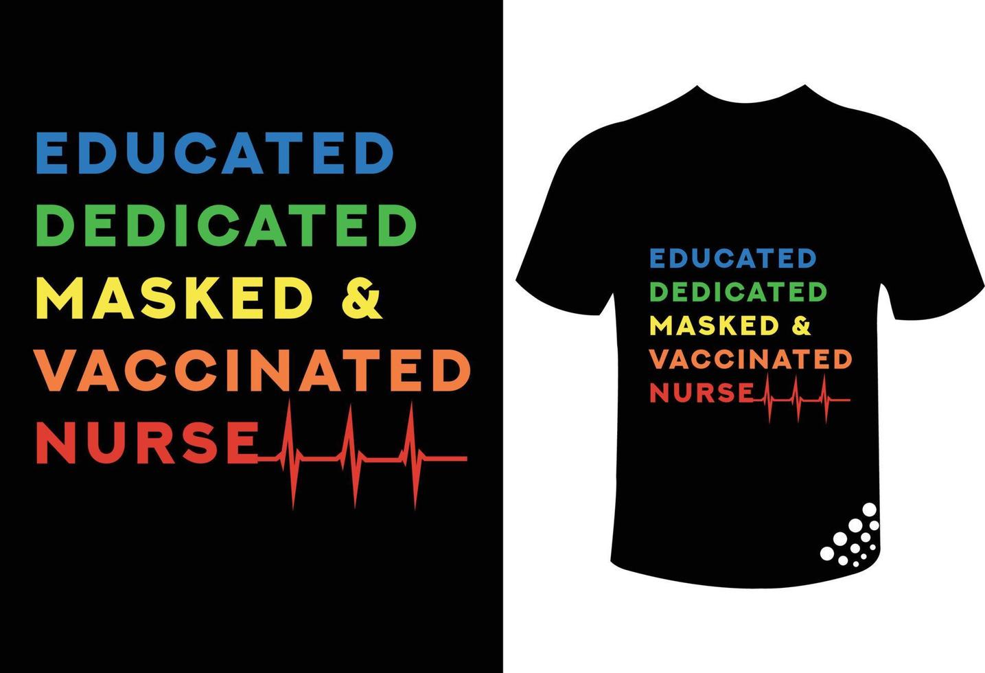 Educated dedicated masked and vaccinated nurse t shirt vector