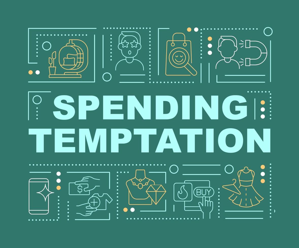 Spending money temptation word concepts banner. Debts due to overspending. Infographics with linear icons on green background. Isolated creative typography. Vector outline color illustration with text