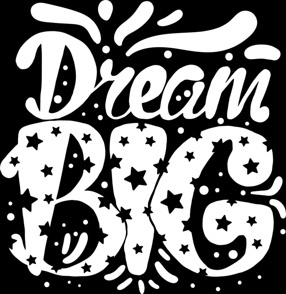 Art Poster Big Dream Original Hand Drawn Quote vector
