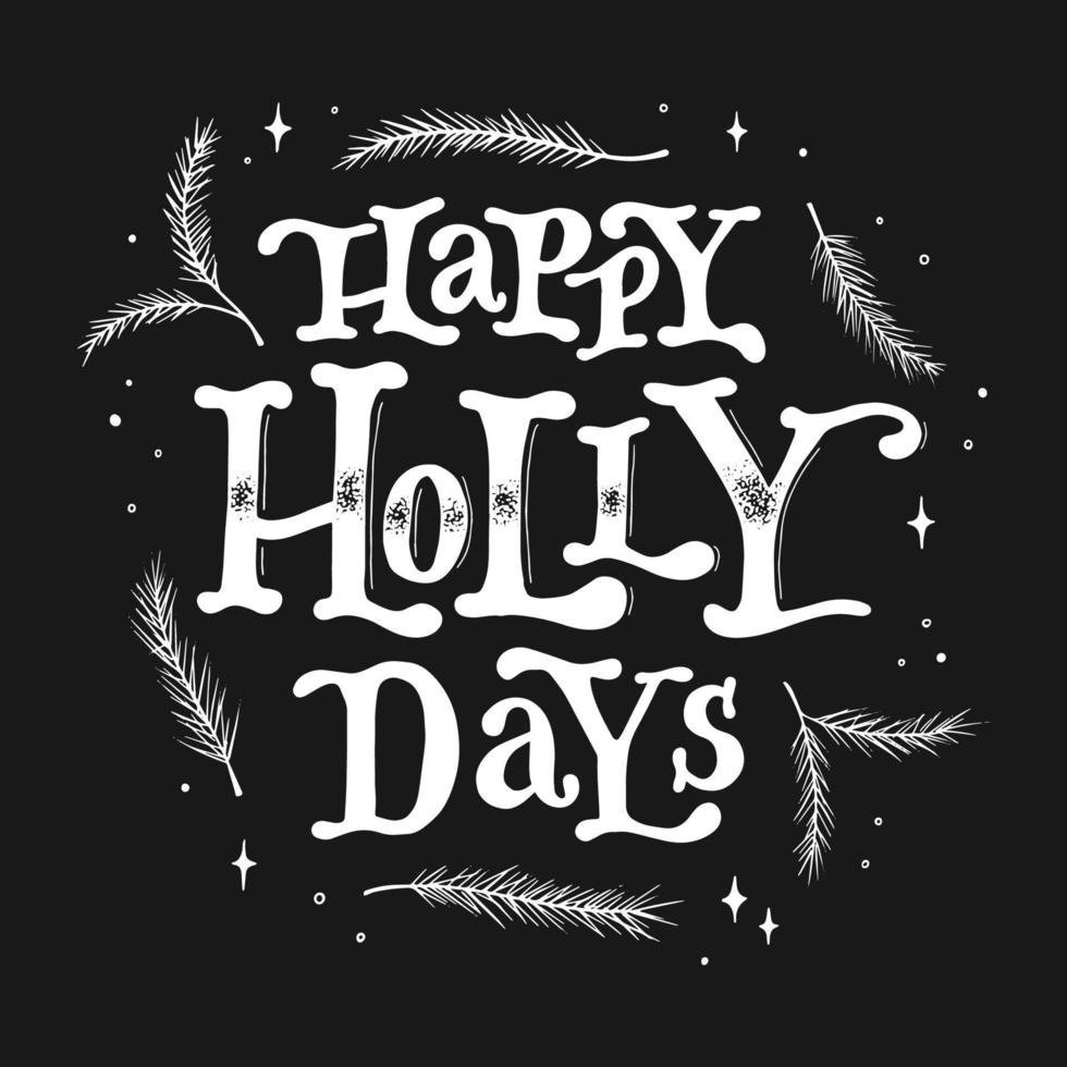 cute hand lettering Christmas quote 'Happy Holly days' written on black background for posters, cards, prints, invitations, etc. EPS 10 vector