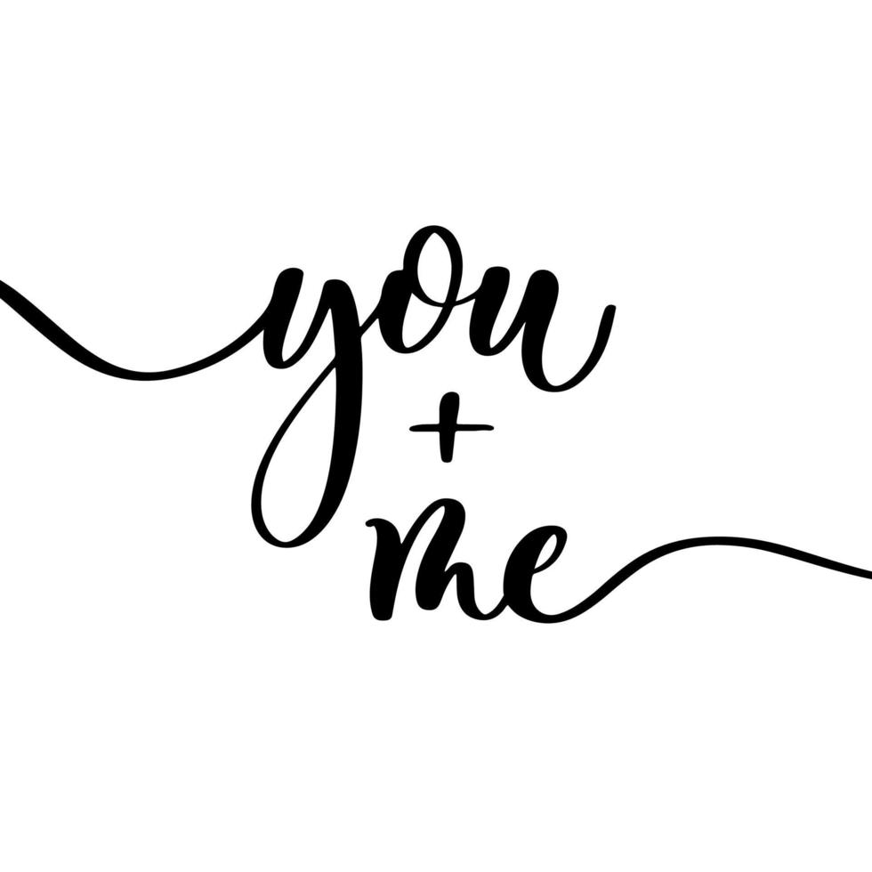 You and me delicate elegant hand lettering. vector