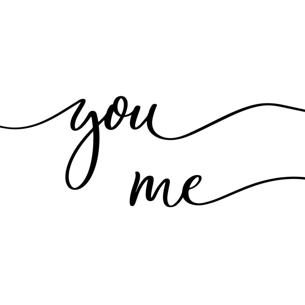 You and me delicate elegant hand lettering. vector