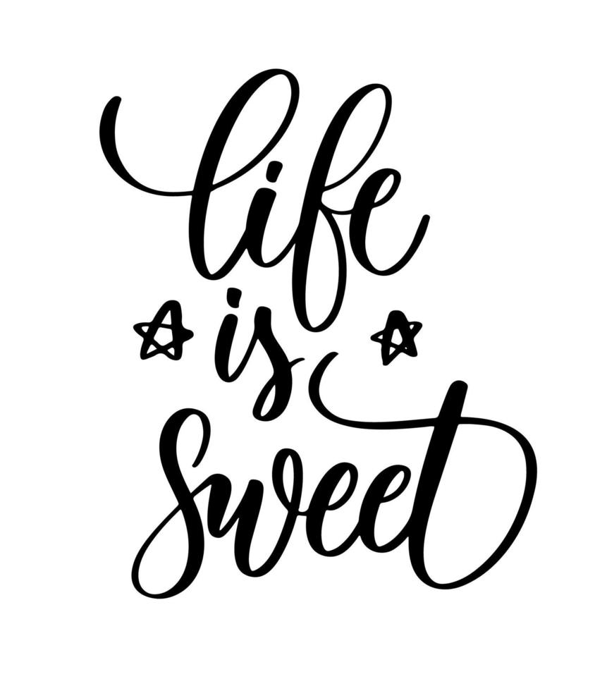 Life is sweet. Hand drawn phrase. Brush pen lettering with inspirational words. Brush pen calligraphy. vector