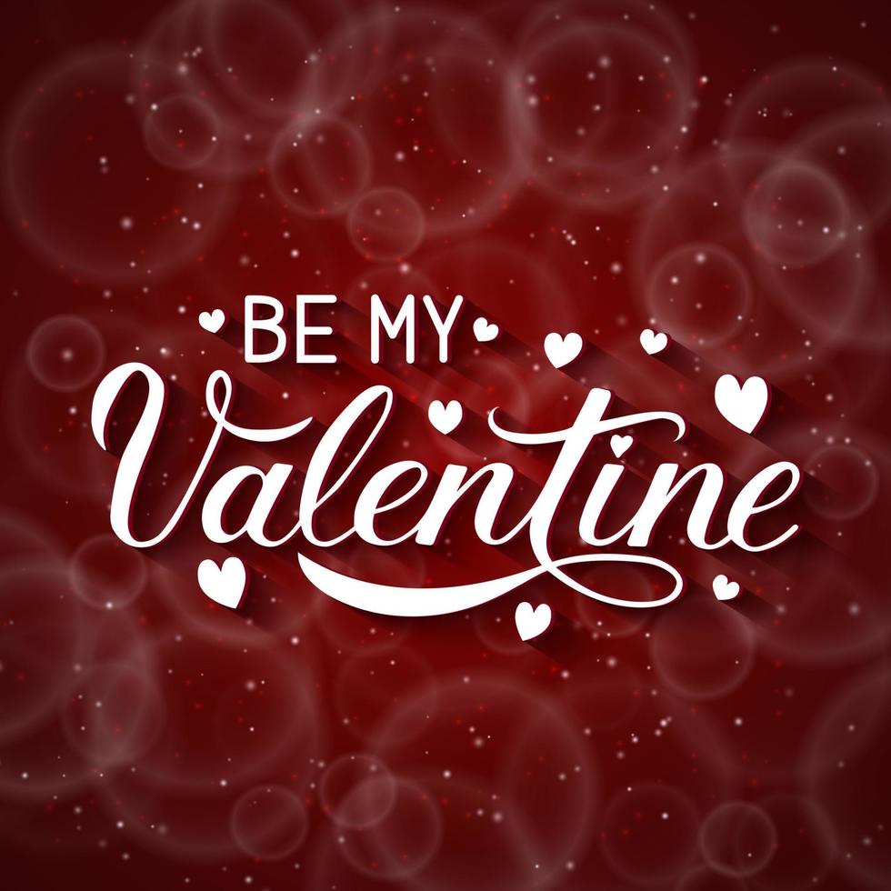 Be My Valentine Day hand lettering. Red sparkle bubbles bokeh background. Valentine s day greeting card. Easy to edit vector template for invitations, banners, poster, flyers, badges, s, etc.