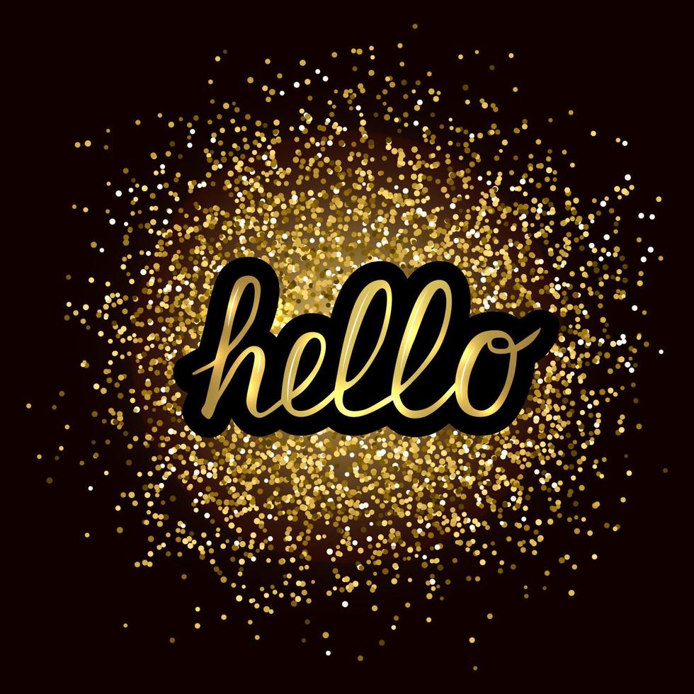 Hand lettering Hello on gold glitter confetti background. Calligraphy font hand drawn word. Easy to edit vector template for typography posters, banners, signs, postcards.