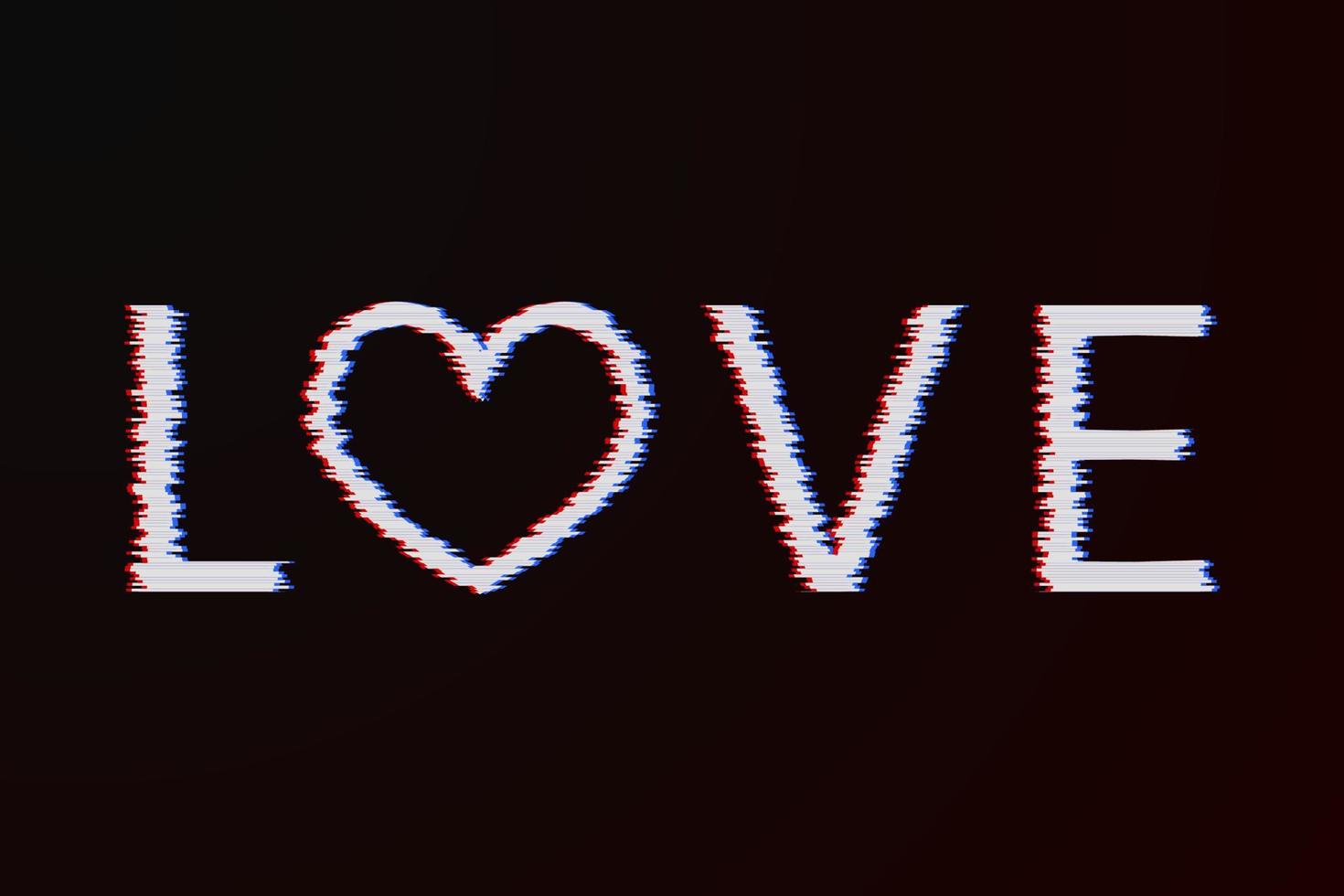 Letters Love and heart with glitch effect white on a dark background. Valentine s day greeting card. Symbol of love vector illustration. Easy to edit design template.