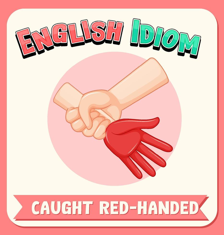 English idiom with caught red-handed vector