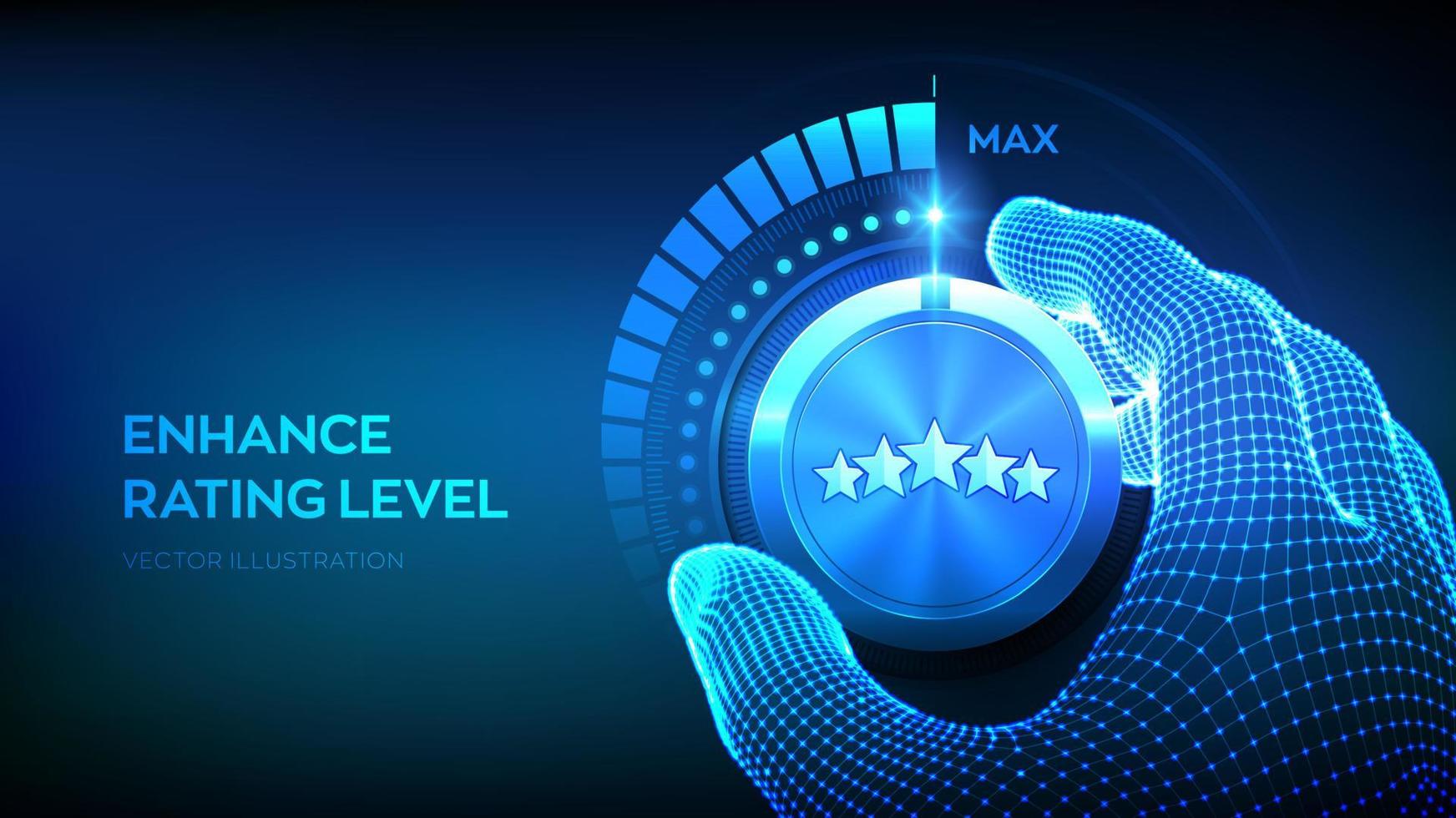 Rating levels knob button. Increasing customer review rating. Wireframe hand turning a rating test knob to the maximum position. Five star rank. Business satisfaction concept. Vector illustration.