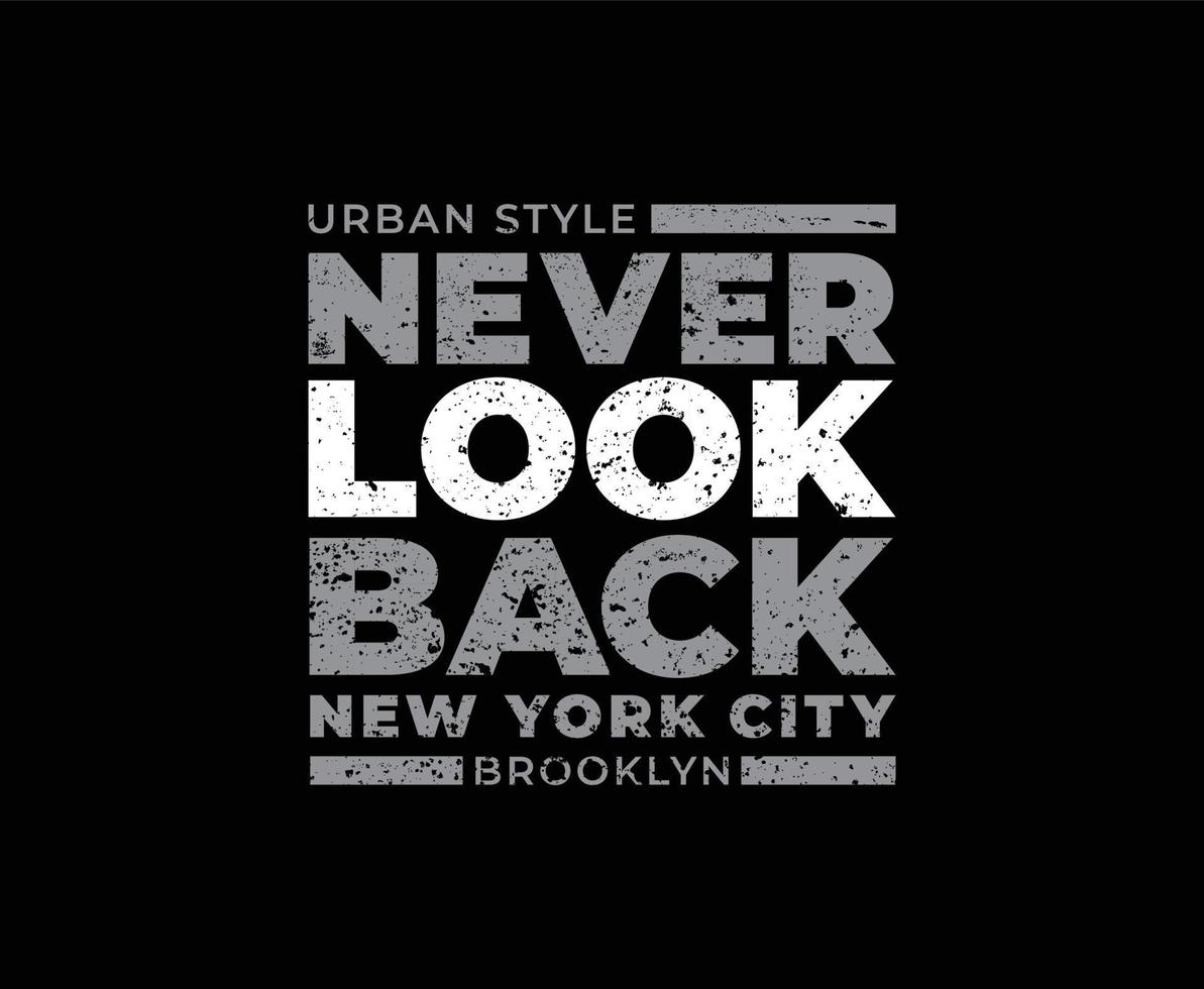 Never Look Back Typography Vector T-shirt Design