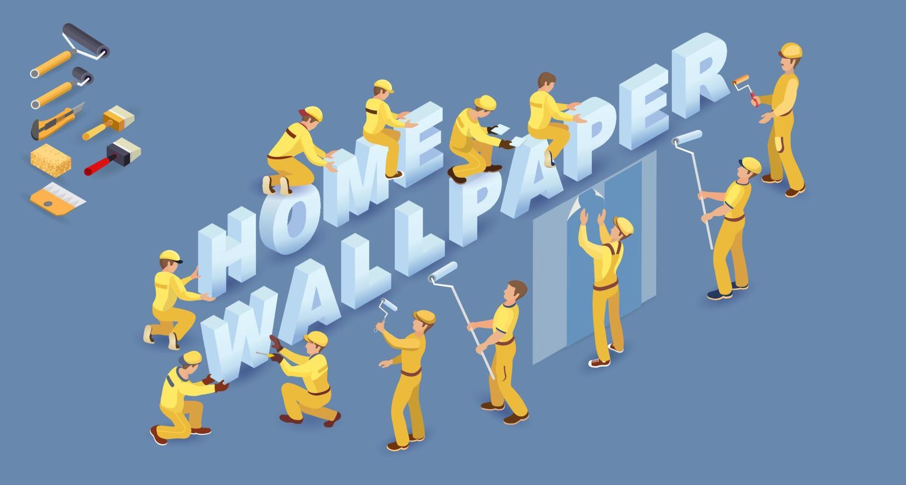 Workers Install Isometric Letters. Words Home Wallpaper. vector
