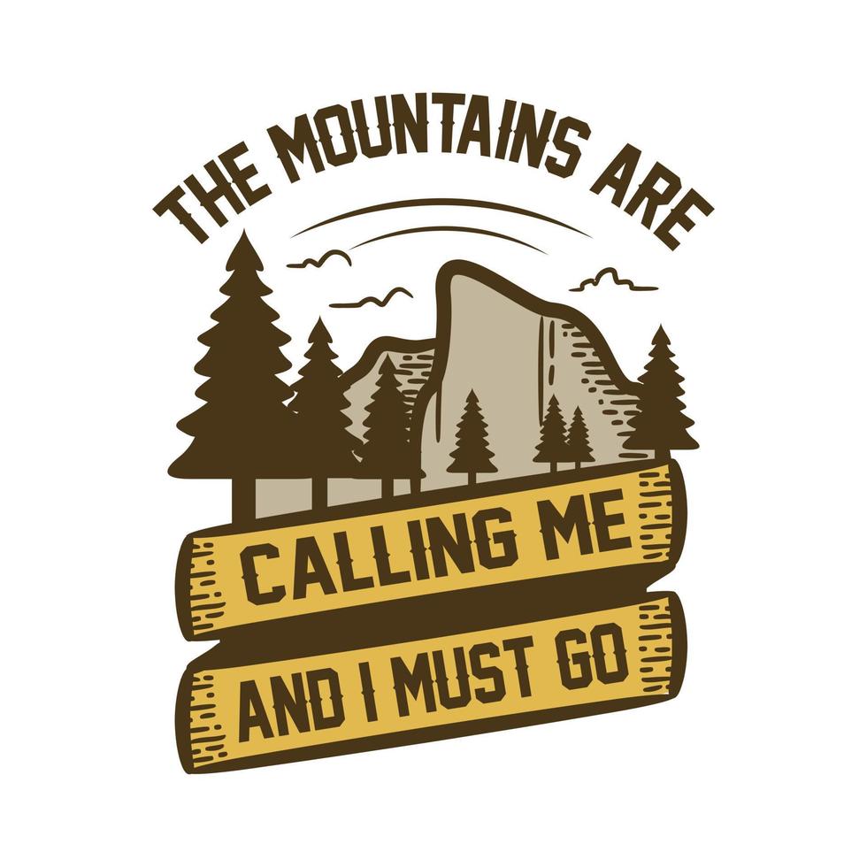 las montañas me están llamando y debo irme. Camiseta de montaña y senderismo para amantes de los viajes. camisa al aire libre. vector