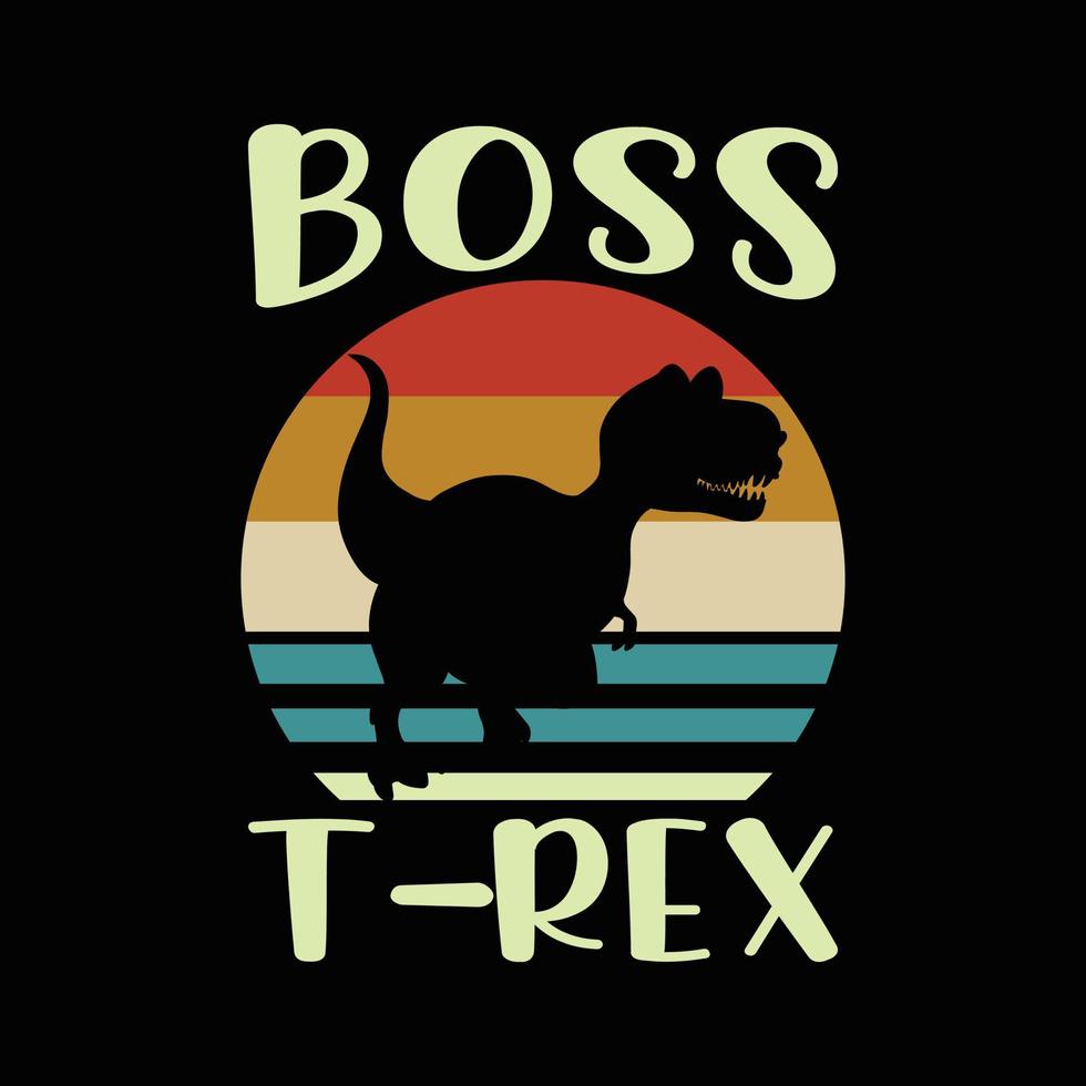 Boss T-rex. T-rex t-shirt design with Dinosaur vector. vector