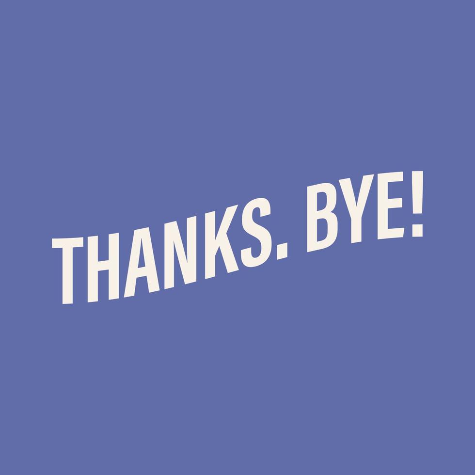 Thanks bye quote design vector