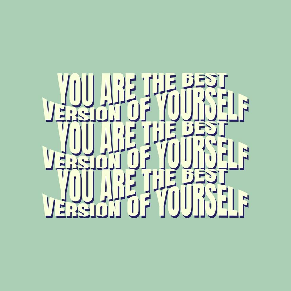 You are the best version of yourself quote vector