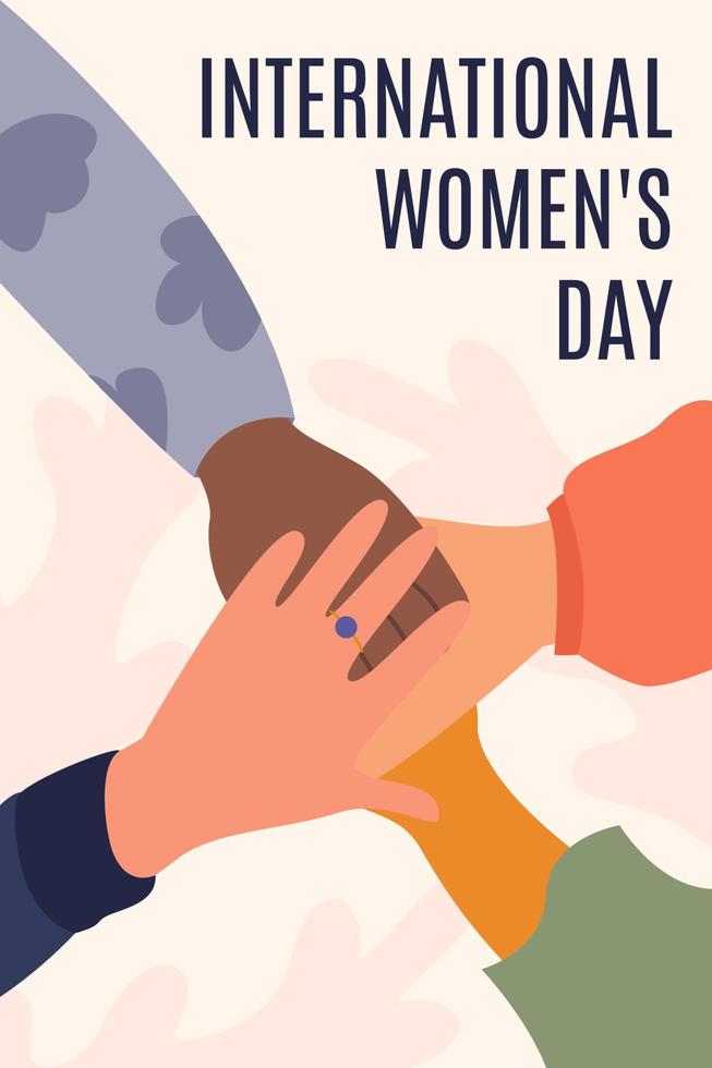 Four female hands are joined together to fight for women rights. Vector illustration of female strength and sisterhood. Women Equality Day and March 8th. Poster, template or wallpaper.