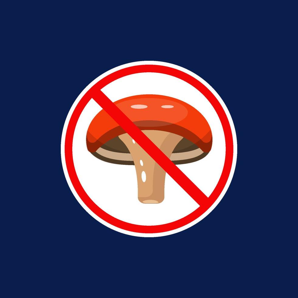 sign prohibition eat the mushroom, symbol this mushroom is toxic it can kill you vector