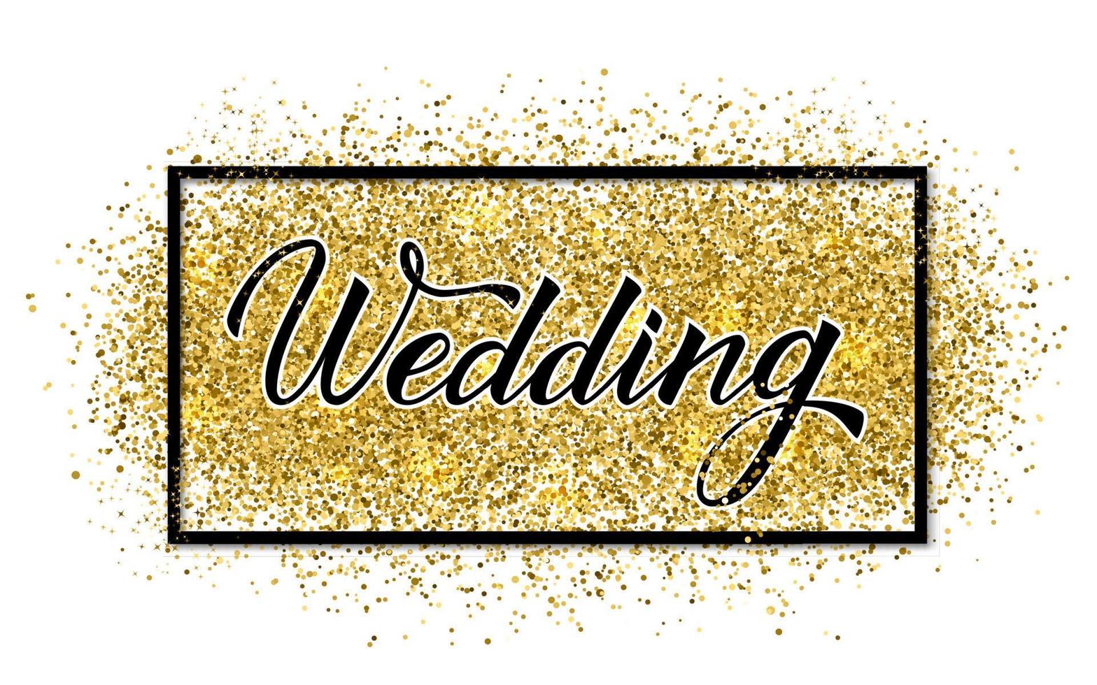 Wedding Hand written with brush calligraphy lettering on shiny gold glitter texture background. Retro wedding reception sign. Easy to edit vector template