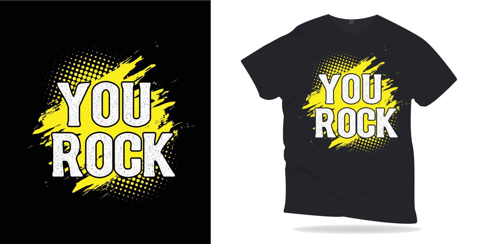 you are rock. Motivational Quotes lettering t-shirt design. vector