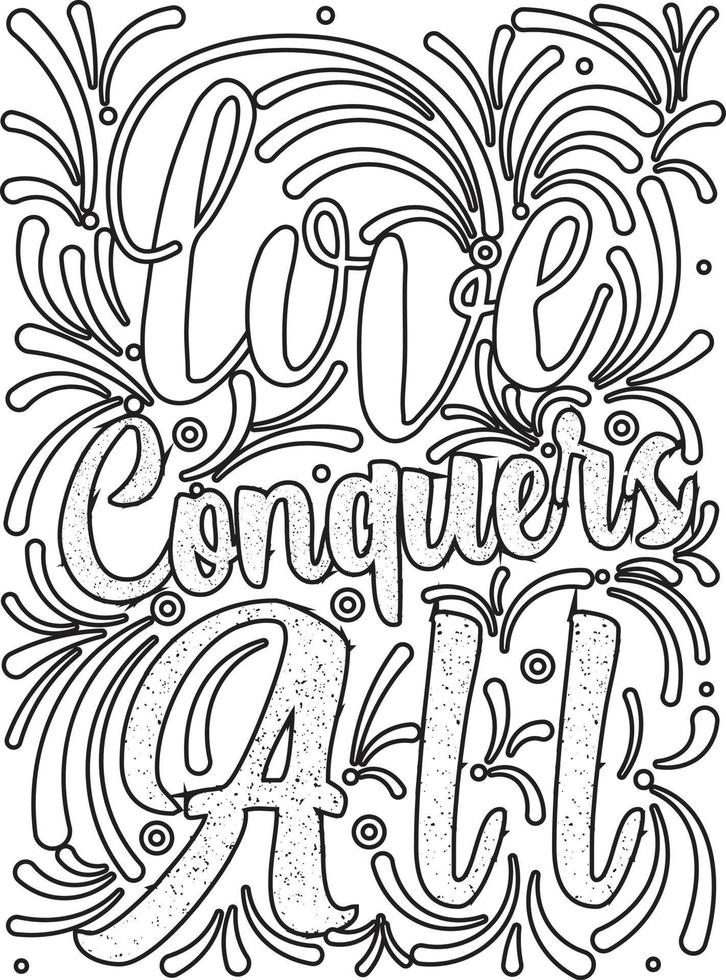 love conquers all Motivational Quotes coloring page .coloring book design. vector