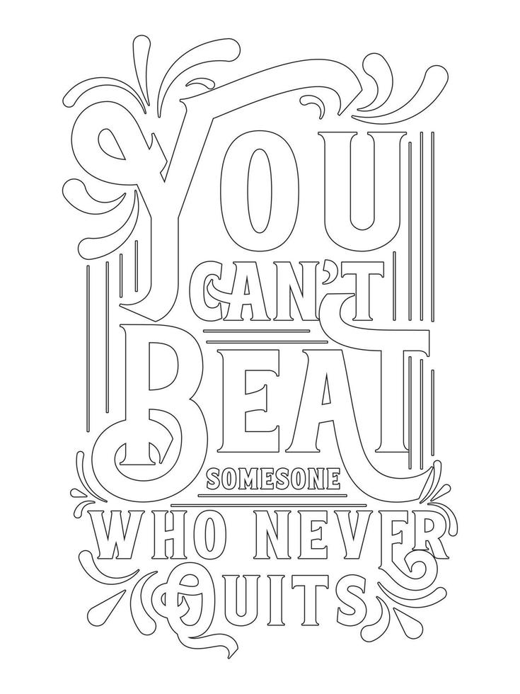 you can't beat someone who never quits .motivational Quotes coloring page. vector