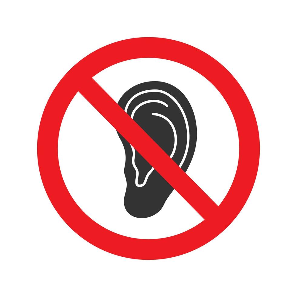 Forbidden sign with ear glyph icon. No overhear prohibition. Stop silhouette symbol. Negative space. Vector isolated illustration