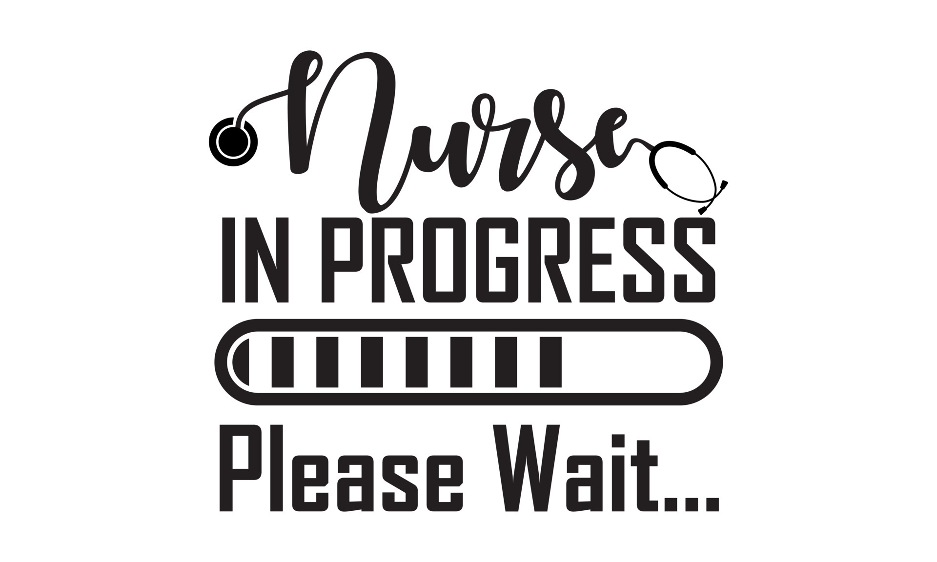 Nurse in Progress Please Wait Nursing Student Nurse life vector and