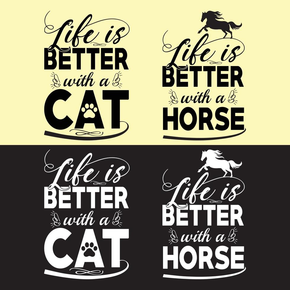 la vida es mejor con un diseño de camiseta gráfica tipográfica de gato o caballo. vector