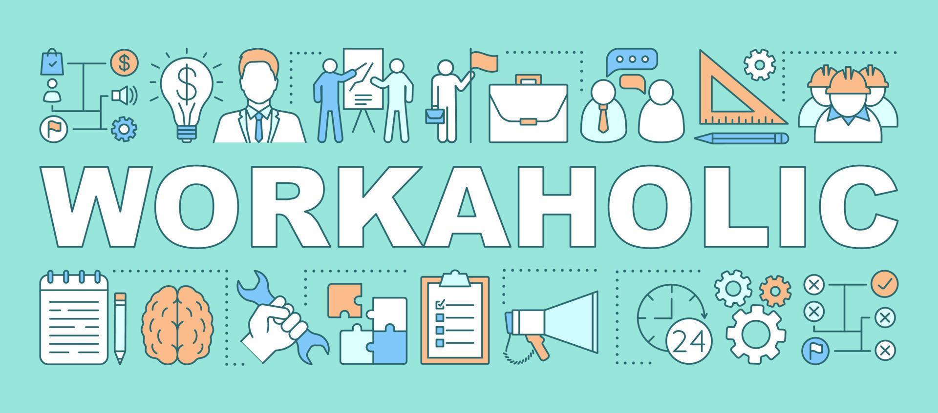 Workaholic word concepts banner. Work addiction. Business management. Working overtime. Presentation, website. Isolated lettering typography idea with linear icons. Vector outline illustration