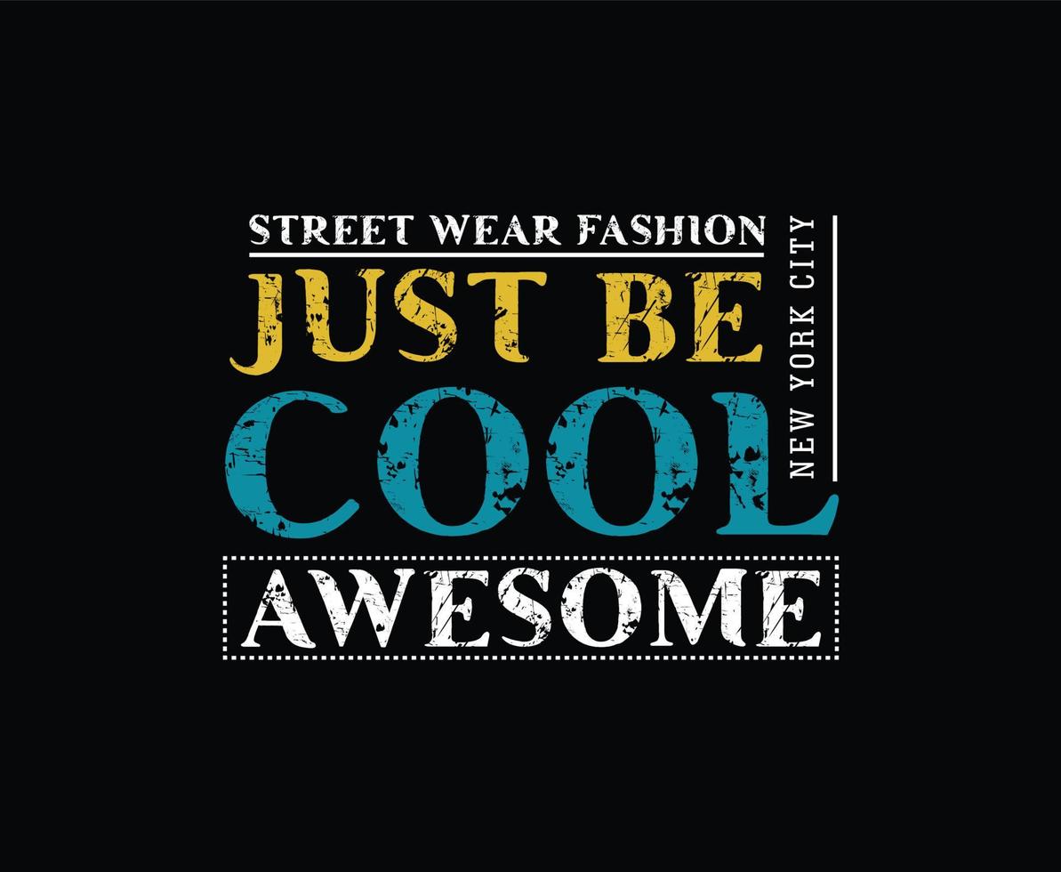 Just Be Cool Typography Vector T-shirt Design