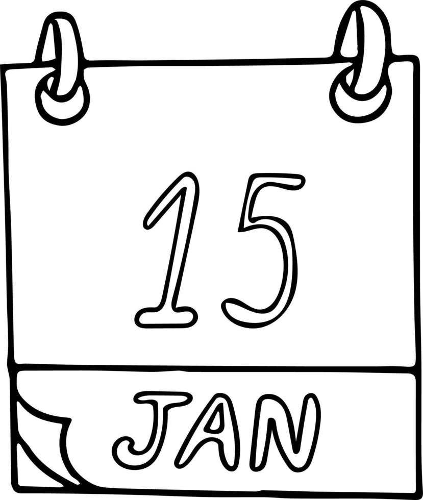 calendar hand drawn in doodle style. January 15. Day, date. icon, sticker element for design. planning, business holiday vector