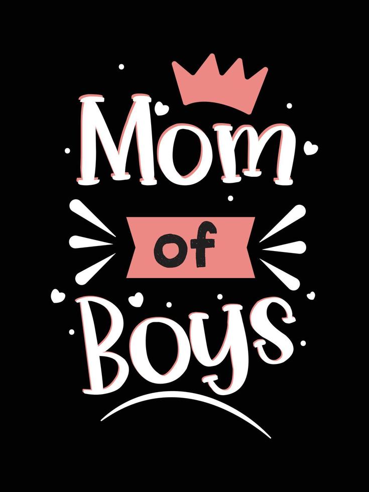 mom of boys . mother's t-shirt design. vector