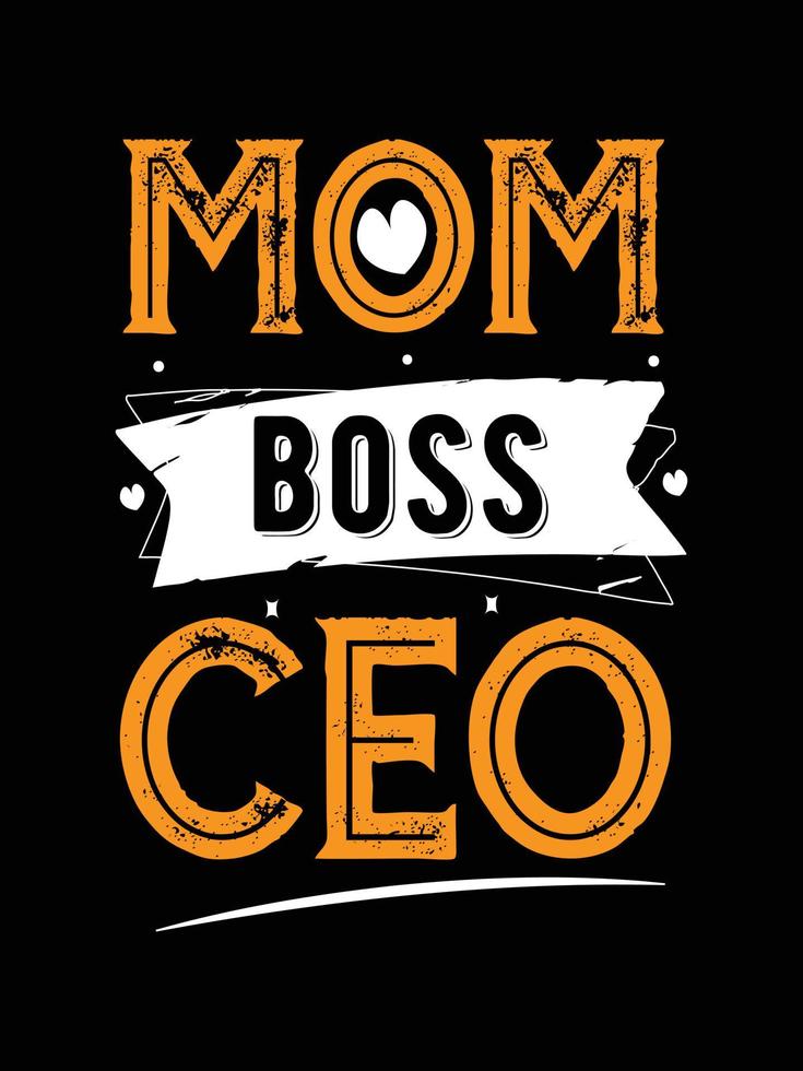 mom boss CEO . mother's t-shirt design. vector