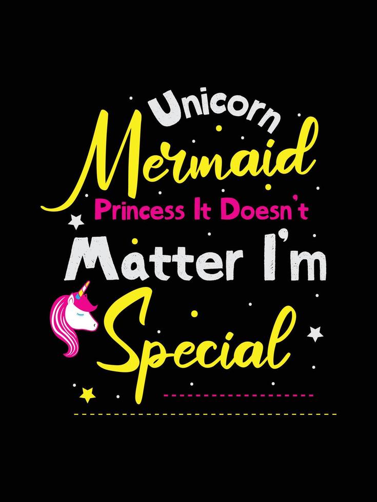 princesa sirena unicornio no importa, soy un diseño especial de camiseta unicornio. vector