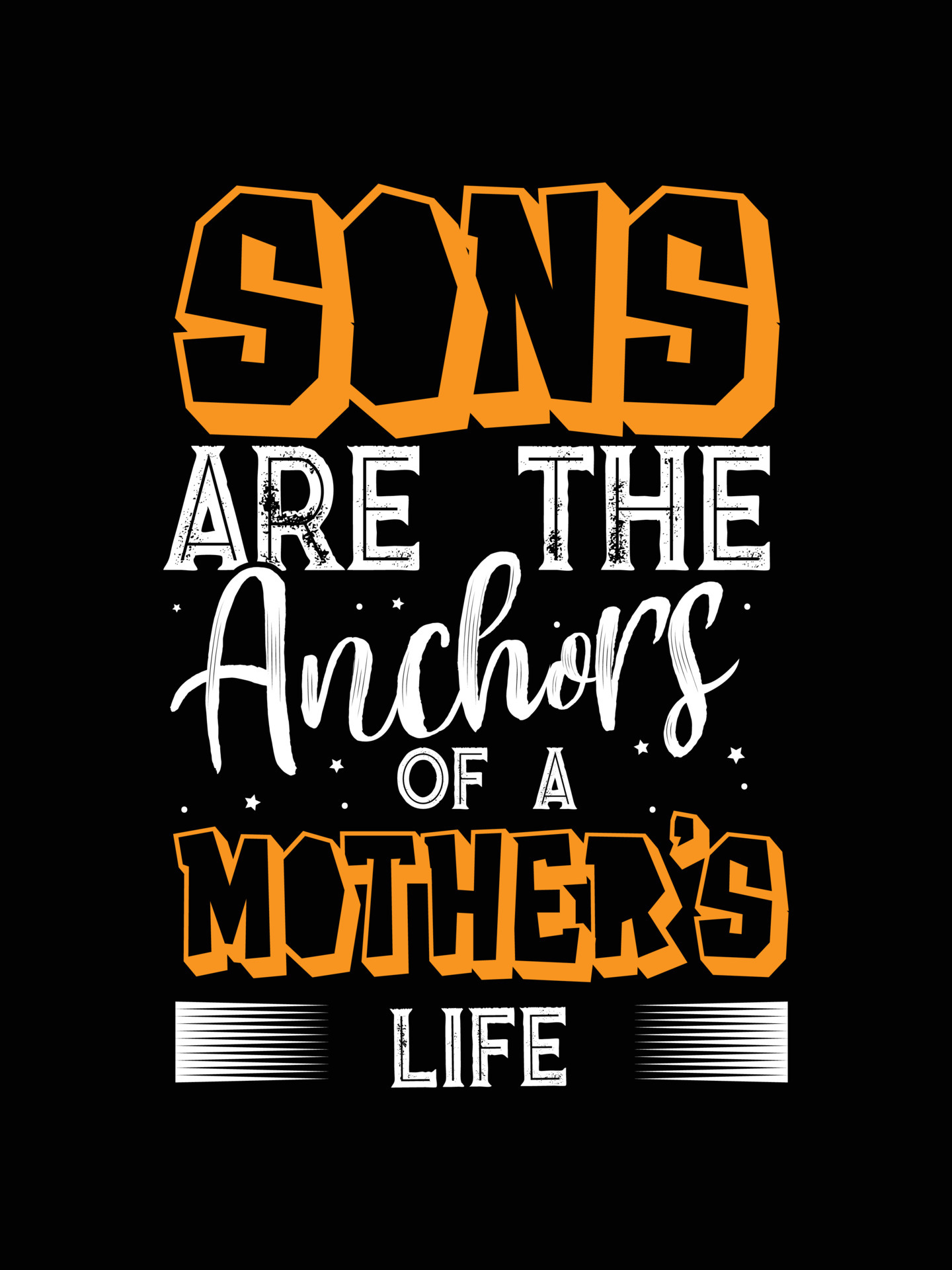 sons are the anchors of a mother's life. mother's tshirt design