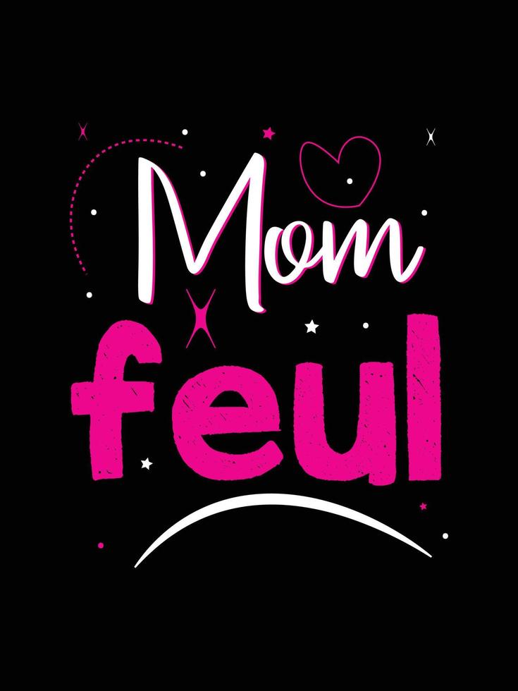 diseño de camiseta de mamá feul. vector