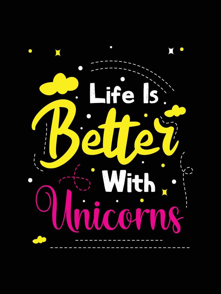 la vida es mejor con unicornios. diseño de camiseta de unicornio. vector