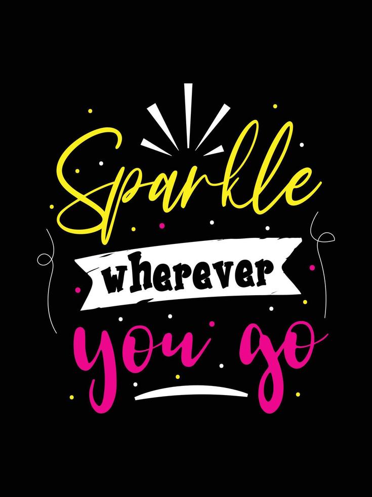 sparkle wherever you go. Unicorn t-shirt design. vector