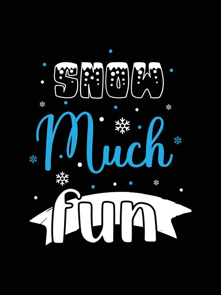 snow much fun. winter typography t-shirt design. vector
