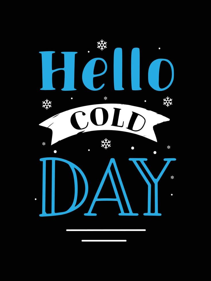 hello cold day. winter typography t-shirt design. vector