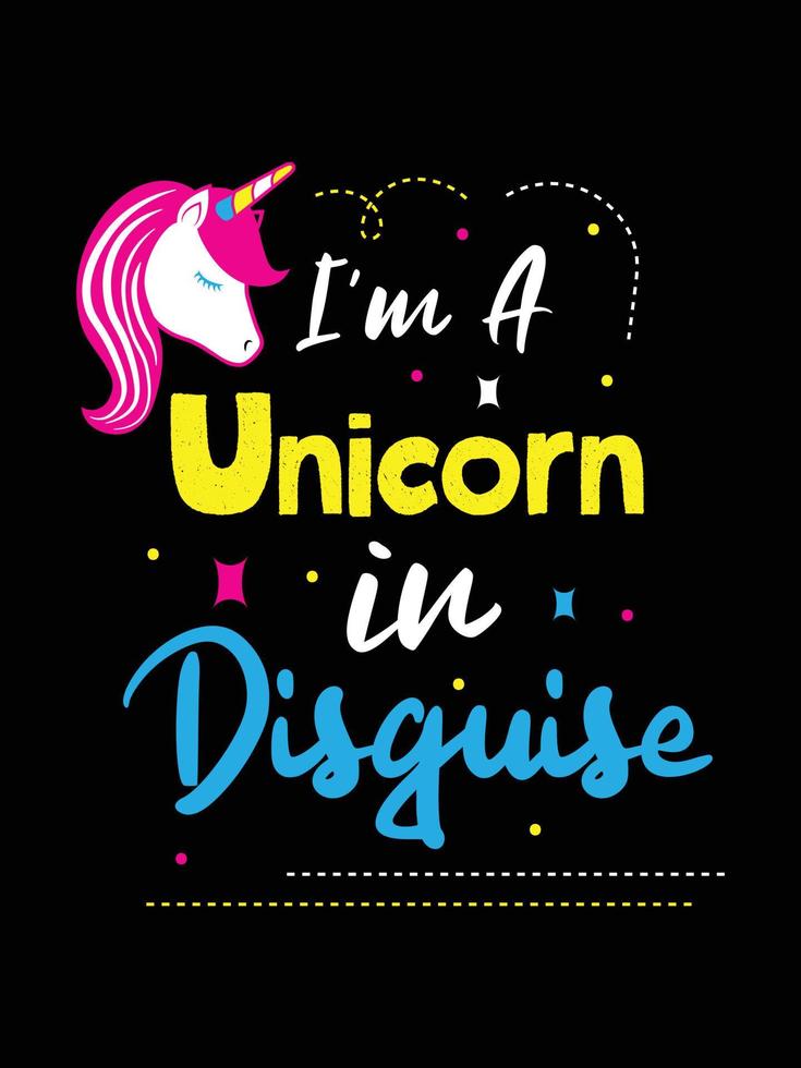 Soy un unicornio disfrazado. diseño de camiseta de unicornio. vector
