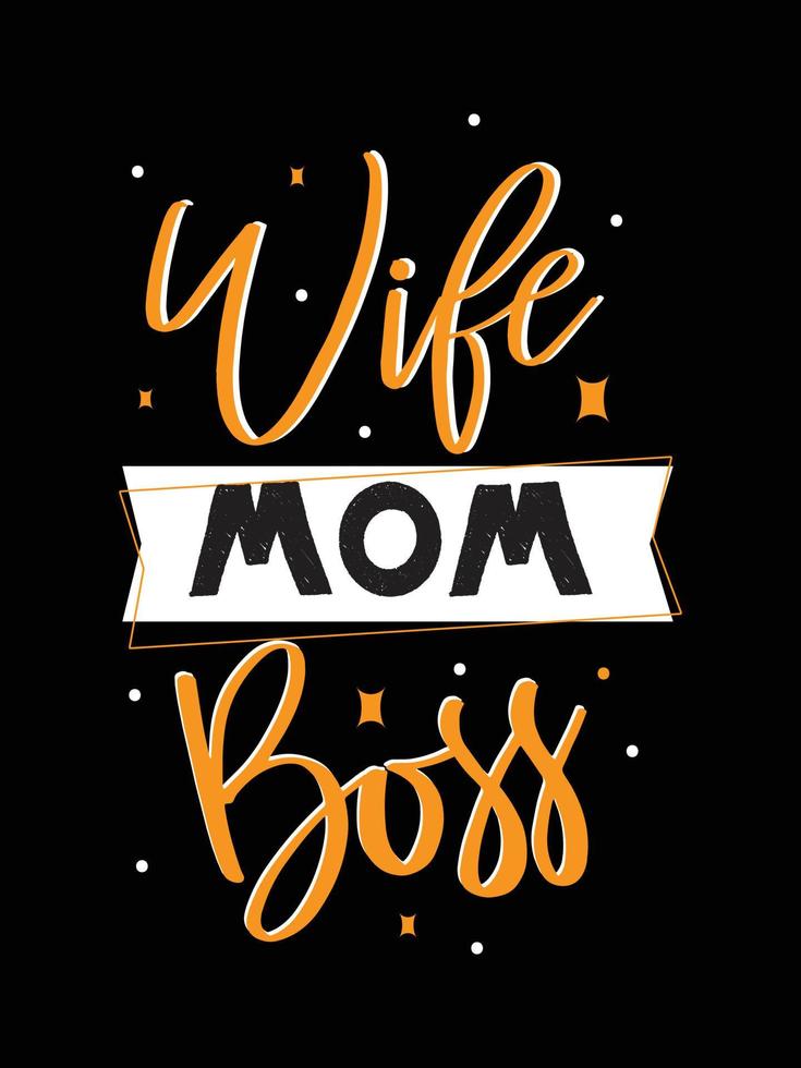 wife mom boss. mother's t-shirt design. vector